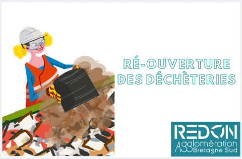  Ré-ouverture progressive des déchèteries 