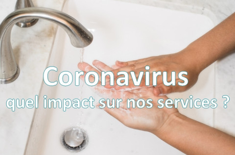 Coronavirus : impact sur nos services 